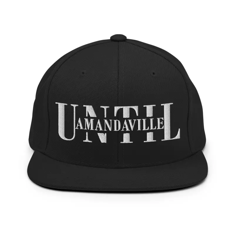 Amandaville Until Snapback  Hat