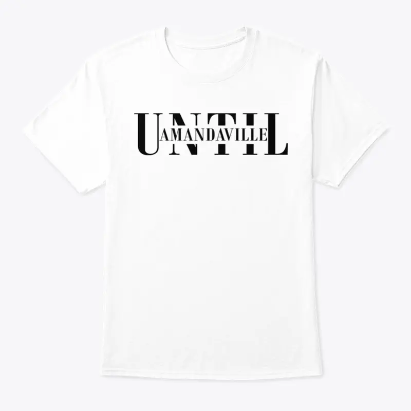 Amandaville Until Official T-shirts