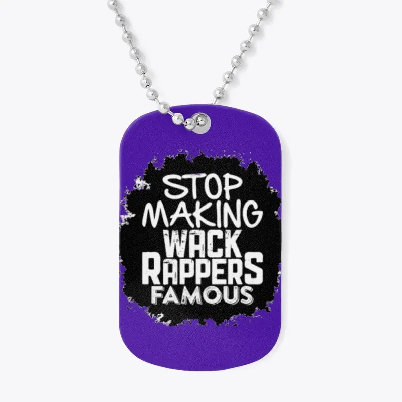 Stop Making Wack Rappers Famous merch